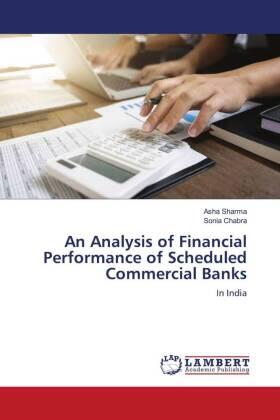 Sharma / Chabra |  An Analysis of Financial Performance of Scheduled Commercial Banks | Buch |  Sack Fachmedien
