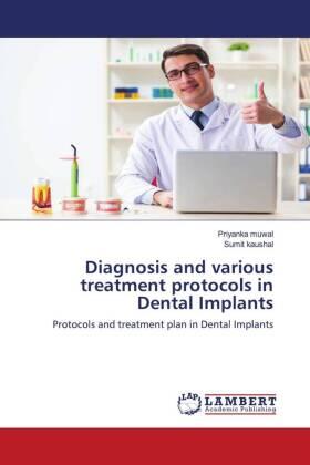 Muwal / Kaushal |  Diagnosis and various treatment protocols in Dental Implants | Buch |  Sack Fachmedien