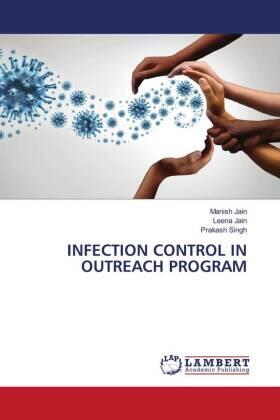 Jain / Singh |  INFECTION CONTROL IN OUTREACH PROGRAM | Buch |  Sack Fachmedien