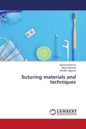 Sharma / Kaushik / Agarwal |  Suturing materials and techniques | Buch |  Sack Fachmedien