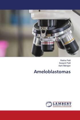 Patil / Mahajan |  Ameloblastomas | Buch |  Sack Fachmedien