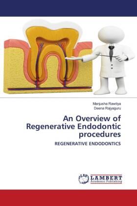 Rawtiya / Rajyaguru |  An Overview of Regenerative Endodontic procedures | Buch |  Sack Fachmedien