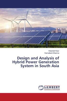 Kaur / Sharma | Design and Analysis of Hybrid Power Generation System in South Asia | Buch | 978-620-319850-8 | sack.de