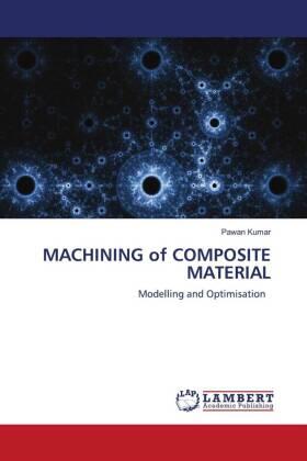 Kumar |  MACHINING of COMPOSITE MATERIAL | Buch |  Sack Fachmedien