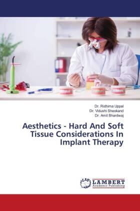 Uppal / Sheokand / Bhardwaj |  Aesthetics - Hard And Soft Tissue Considerations In Implant Therapy | Buch |  Sack Fachmedien