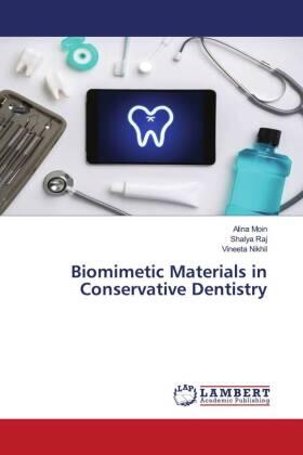 Moin / Raj / Nikhil |  Biomimetic Materials in Conservative Dentistry | Buch |  Sack Fachmedien