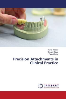 Kapoor / Katyal / Datta |  Precision Attachments in Clinical Practice | Buch |  Sack Fachmedien