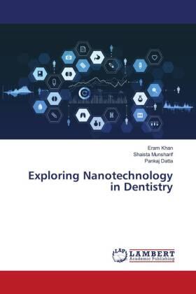 Khan / Munsharif / Datta |  Exploring Nanotechnology in Dentistry | Buch |  Sack Fachmedien