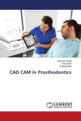 Taneja / Goel / Datta |  CAD CAM in Prosthodontics | Buch |  Sack Fachmedien