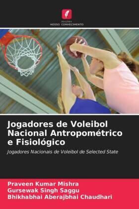 Mishra / Singh Saggu / Chaudhari |  Jogadores de Voleibol Nacional Antropométrico e Fisiológico | Buch |  Sack Fachmedien