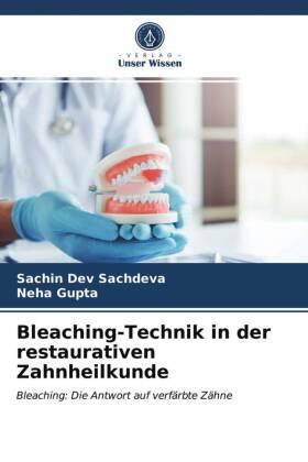 Sachdeva / Gupta |  Bleaching-Technik in der restaurativen Zahnheilkunde | Buch |  Sack Fachmedien