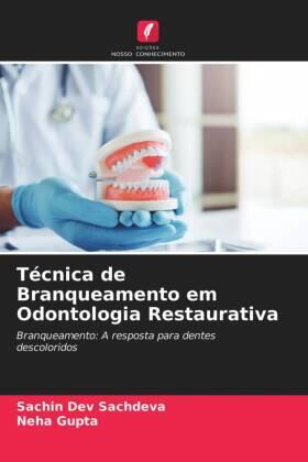 Sachdeva / Gupta |  Técnica de Branqueamento em Odontologia Restaurativa | Buch |  Sack Fachmedien