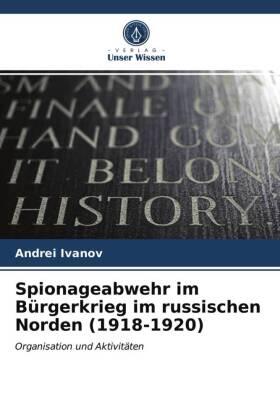 Ivanov |  Spionageabwehr im Bürgerkrieg im russischen Norden (1918-1920) | Buch |  Sack Fachmedien