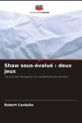 Cardullo |  Shaw sous-évalué : deux jeux | Buch |  Sack Fachmedien