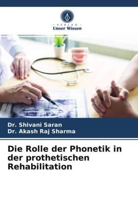 Saran / Sharma |  Die Rolle der Phonetik in der prothetischen Rehabilitation | Buch |  Sack Fachmedien