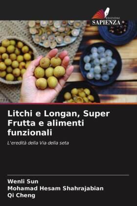 Sun / Shahrajabian / Cheng |  Litchi e Longan, Super Frutta e alimenti funzionali | Buch |  Sack Fachmedien
