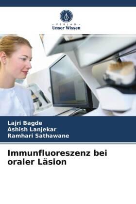 Bagde / Lanjekar / Sathawane | Immunfluoreszenz bei oraler Läsion | Buch | 978-620-3-24254-6 | www.sack.de