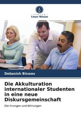 Biswas |  Die Akkulturation internationaler Studenten in eine neue Diskursgemeinschaft | Buch |  Sack Fachmedien