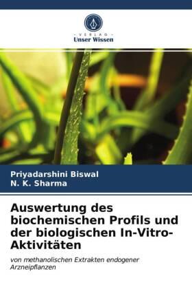 Biswal / Sharma |  Auswertung des biochemischen Profils und der biologischen In-Vitro-Aktivitäten | Buch |  Sack Fachmedien