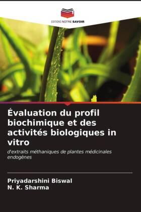 Biswal / Sharma |  Évaluation du profil biochimique et des activités biologiques in vitro | Buch |  Sack Fachmedien