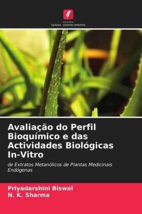 Biswal / Sharma |  Avaliação do Perfil Bioquímico e das Actividades Biológicas In-Vitro | Buch |  Sack Fachmedien
