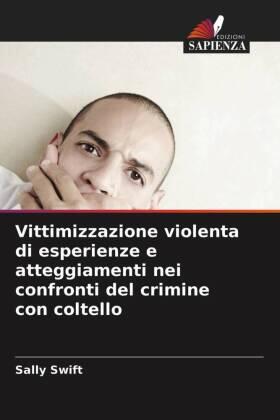 Swift |  Vittimizzazione violenta di esperienze e atteggiamenti nei confronti del crimine con coltello | Buch |  Sack Fachmedien