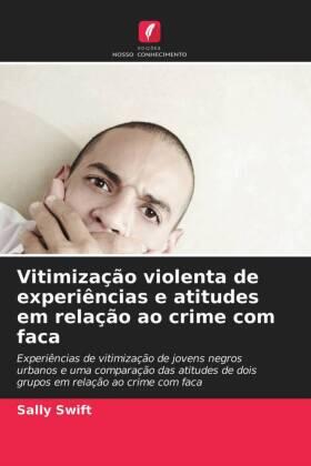 Swift |  Vitimização violenta de experiências e atitudes em relação ao crime com faca | Buch |  Sack Fachmedien