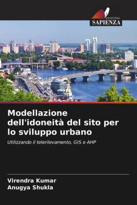 Kumar / Shukla |  Modellazione dell'idoneità del sito per lo sviluppo urbano | Buch |  Sack Fachmedien