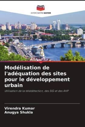 Kumar / Shukla |  Modélisation de l'adéquation des sites pour le développement urbain | Buch |  Sack Fachmedien