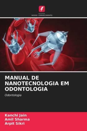 Jain / Sharma / Sikri |  MANUAL DE NANOTECNOLOGIA EM ODONTOLOGIA | Buch |  Sack Fachmedien