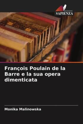 Malinowska |  François Poulain de la Barre e la sua opera dimenticata | Buch |  Sack Fachmedien