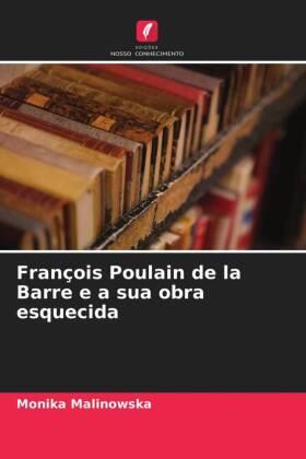 Malinowska |  François Poulain de la Barre e a sua obra esquecida | Buch |  Sack Fachmedien