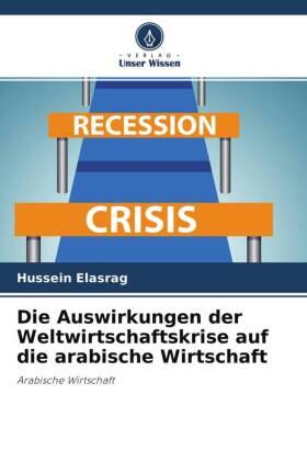 Elasrag |  Die Auswirkungen der Weltwirtschaftskrise auf die arabische Wirtschaft | Buch |  Sack Fachmedien