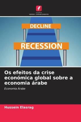Elasrag |  Os efeitos da crise económica global sobre a economia árabe | Buch |  Sack Fachmedien