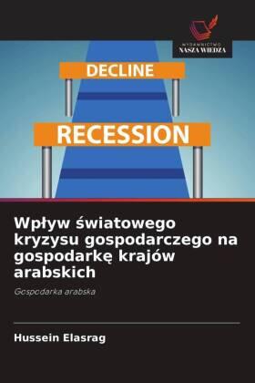 Elasrag |  Wp¿yw ¿wiatowego kryzysu gospodarczego na gospodark¿ krajów arabskich | Buch |  Sack Fachmedien
