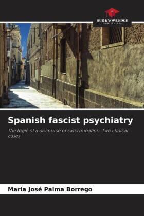 Palma Borrego |  Spanish fascist psychiatry | Buch |  Sack Fachmedien