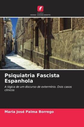 Palma Borrego |  Psiquiatria Fascista Espanhola | Buch |  Sack Fachmedien