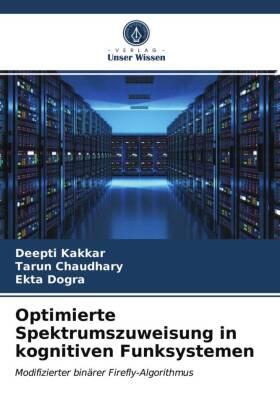 Kakkar / Chaudhary / Dogra |  Optimierte Spektrumszuweisung in kognitiven Funksystemen | Buch |  Sack Fachmedien