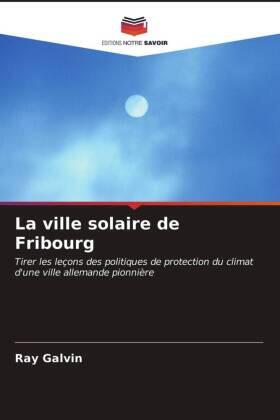 Galvin |  La ville solaire de Fribourg | Buch |  Sack Fachmedien