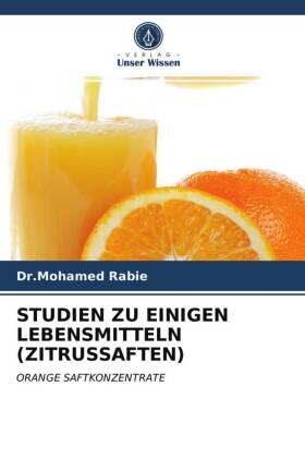 Rabie |  STUDIEN ZU EINIGEN LEBENSMITTELN (ZITRUSSAFTEN) | Buch |  Sack Fachmedien