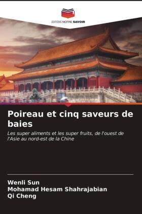 Sun / Shahrajabian / Cheng |  Poireau et cinq saveurs de baies | Buch |  Sack Fachmedien