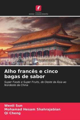 Sun / Shahrajabian / Cheng |  Alho francês e cinco bagas de sabor | Buch |  Sack Fachmedien