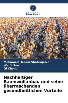 Shahrajabian / Sun / Cheng |  Nachhaltiger Baumwollanbau und seine überraschenden gesundheitlichen Vorteile | Buch |  Sack Fachmedien