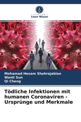 Shahrajabian / Sun / Cheng |  Tödliche Infektionen mit humanen Coronaviren - Ursprünge und Merkmale | Buch |  Sack Fachmedien