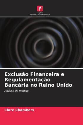Chambers |  Exclusão Financeira e Regulamentação Bancária no Reino Unido | Buch |  Sack Fachmedien
