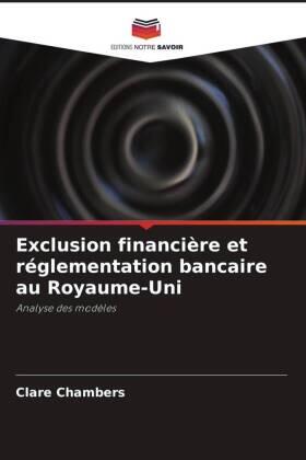 Chambers |  Exclusion financière et réglementation bancaire au Royaume-Uni | Buch |  Sack Fachmedien