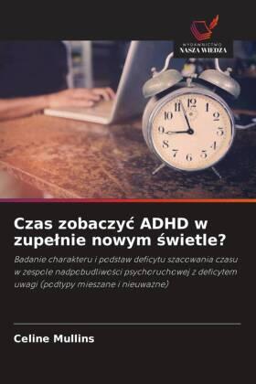 Mullins |  Czas zobaczy¿ ADHD w zupe¿nie nowym ¿wietle? | Buch |  Sack Fachmedien