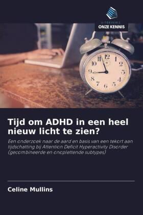 Mullins |  Tijd om ADHD in een heel nieuw licht te zien? | Buch |  Sack Fachmedien