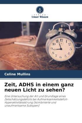 Mullins |  Zeit, ADHS in einem ganz neuen Licht zu sehen? | Buch |  Sack Fachmedien