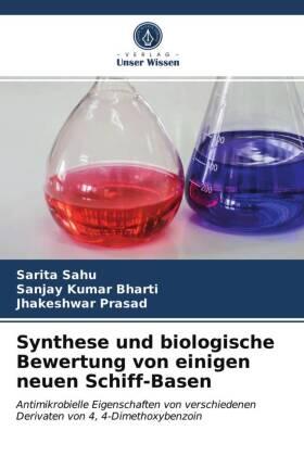 Sahu / Bharti / Prasad |  Synthese und biologische Bewertung von einigen neuen Schiff-Basen | Buch |  Sack Fachmedien